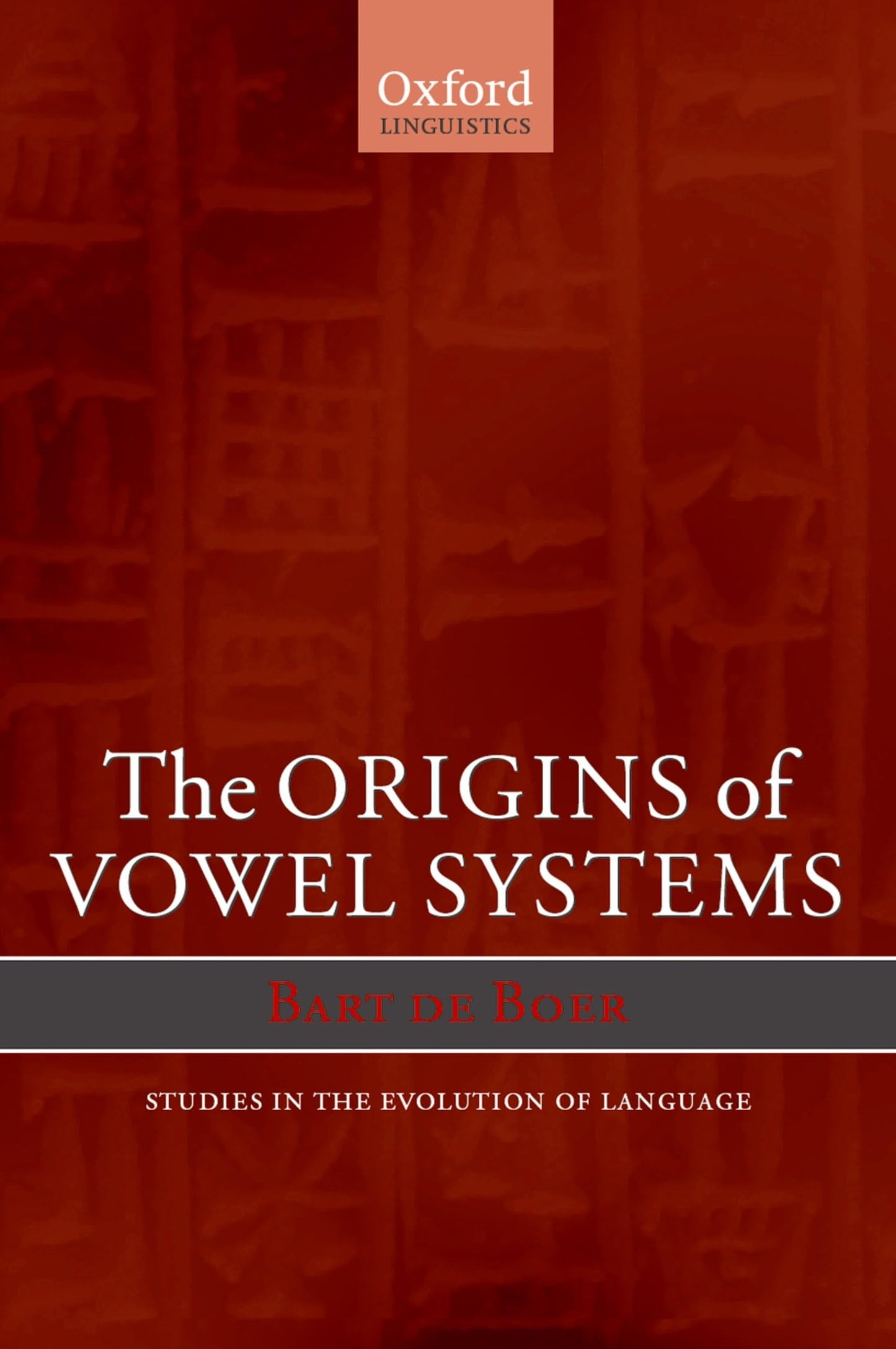 The Origins of Vowel Systems (Oxford Studies in the Evolution of Language)