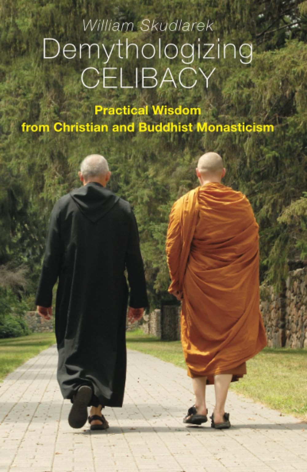Demythologizing Celibacy: Practical Wisdom from Christian and Buddhist Monasticism