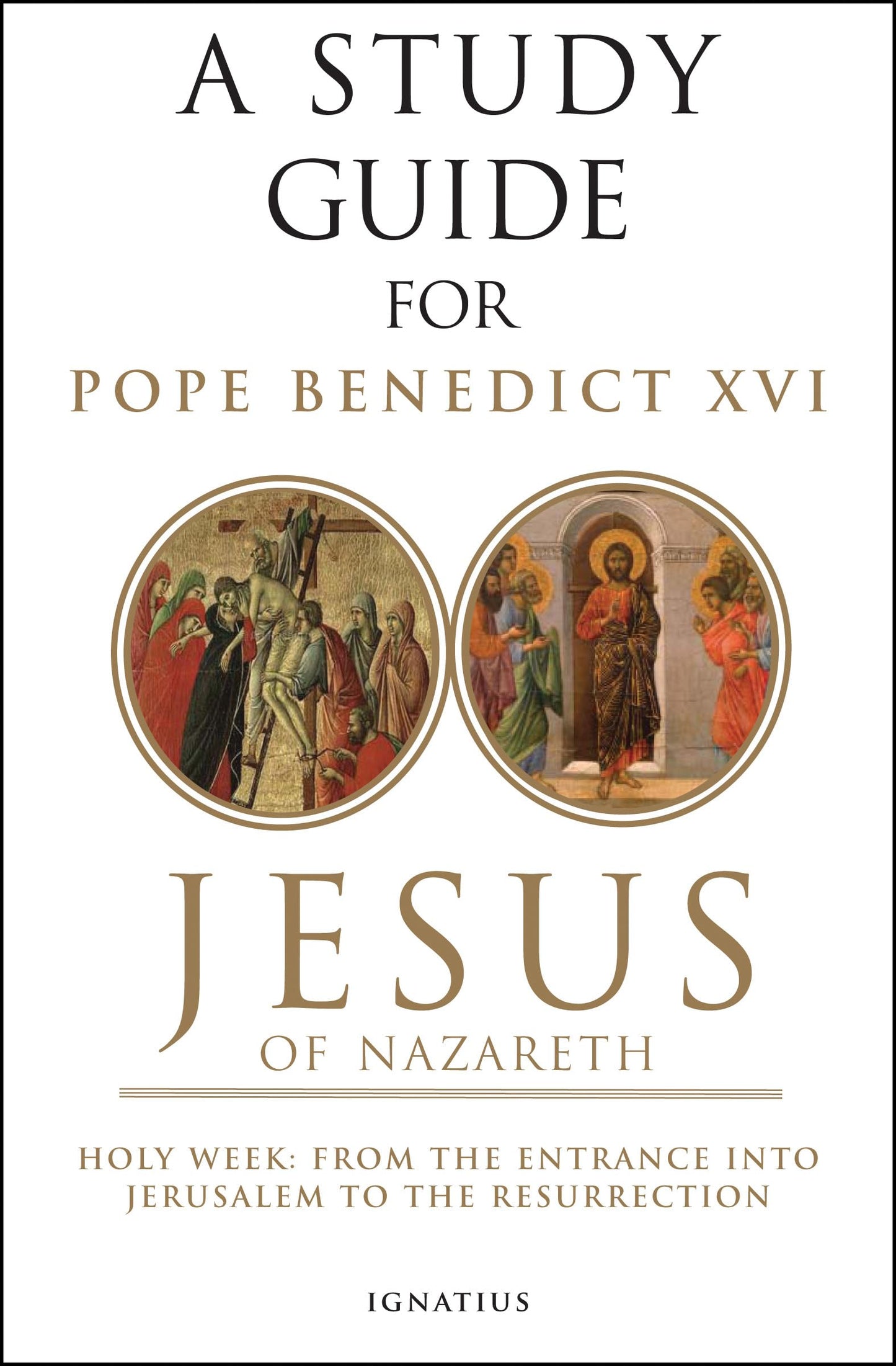 Jesus of Nazareth: Holy Week: From the Entrance into Jerusalem to the Resurrection (Volume 2)
