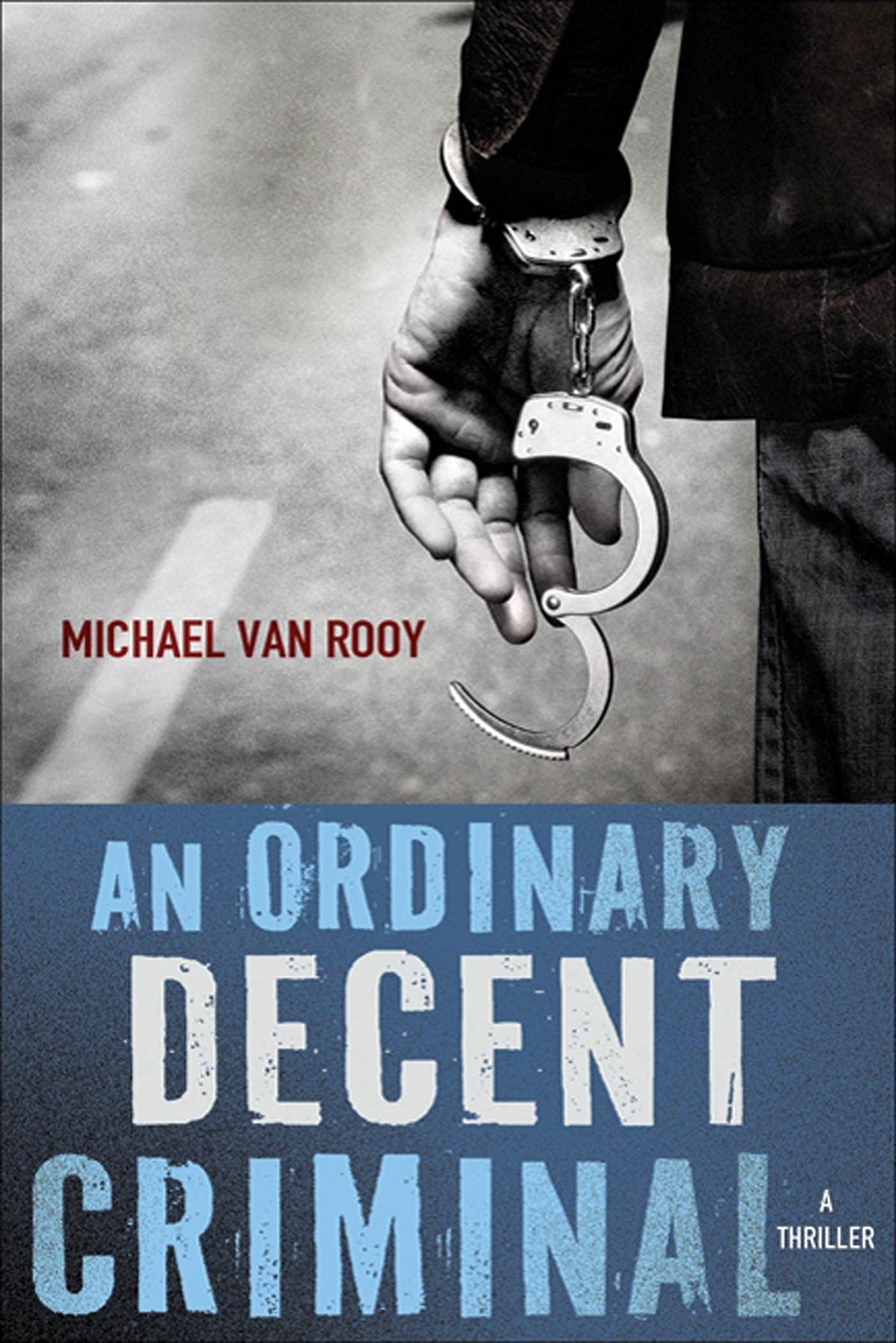 An Ordinary Decent Criminal: A Thriller (Montgomery "Monty" Haavik Series, 1)