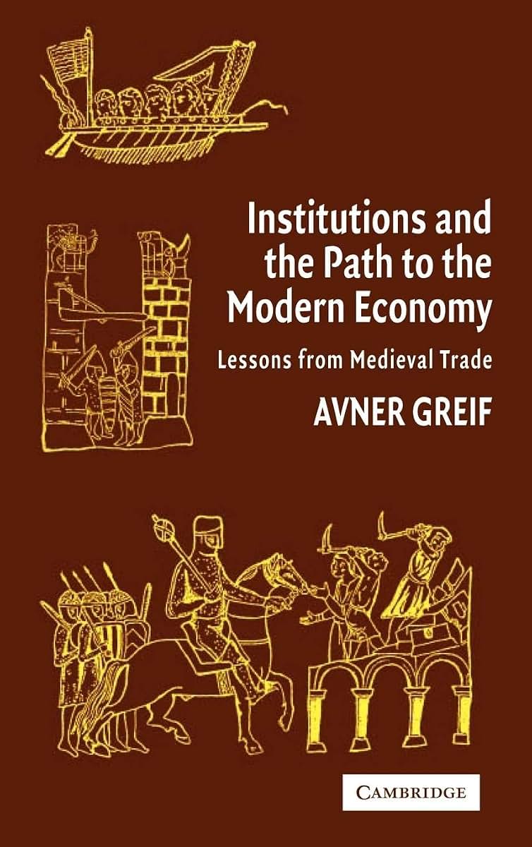 Institutions and the Path to the Modern Economy: Lessons from Medieval Trade (Political Economy of Institutions and Decisions)