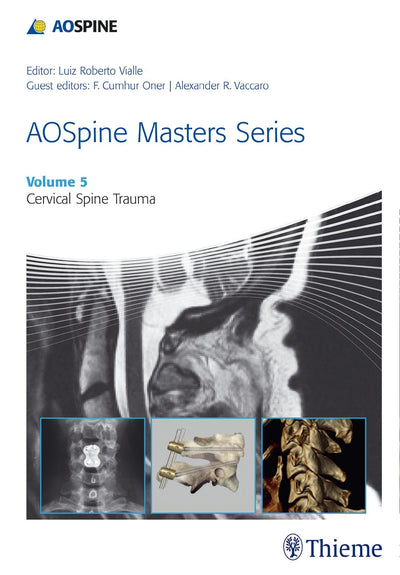 AOSpine Masters Series, Volume 5: Cervical Spine Trauma (AOSpine Masters Series, 5)
