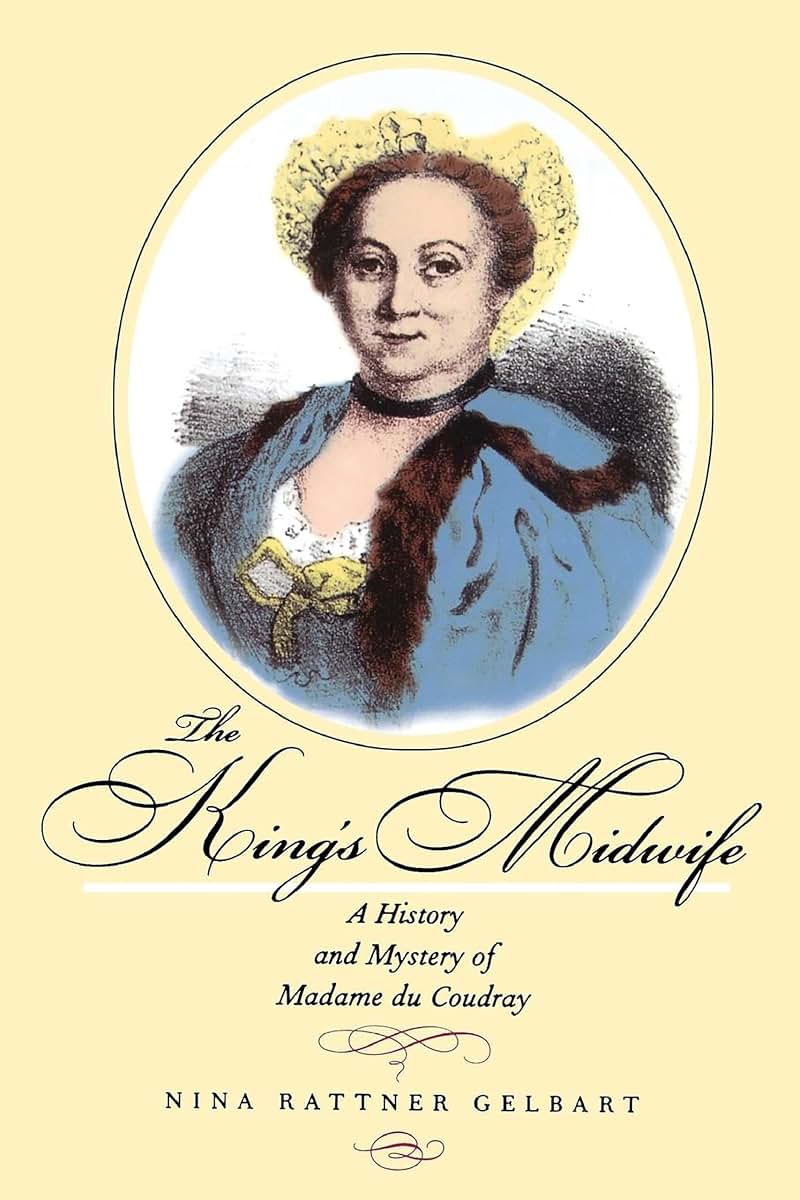 The King's Midwife: A History and Mystery of Madame du Coudr