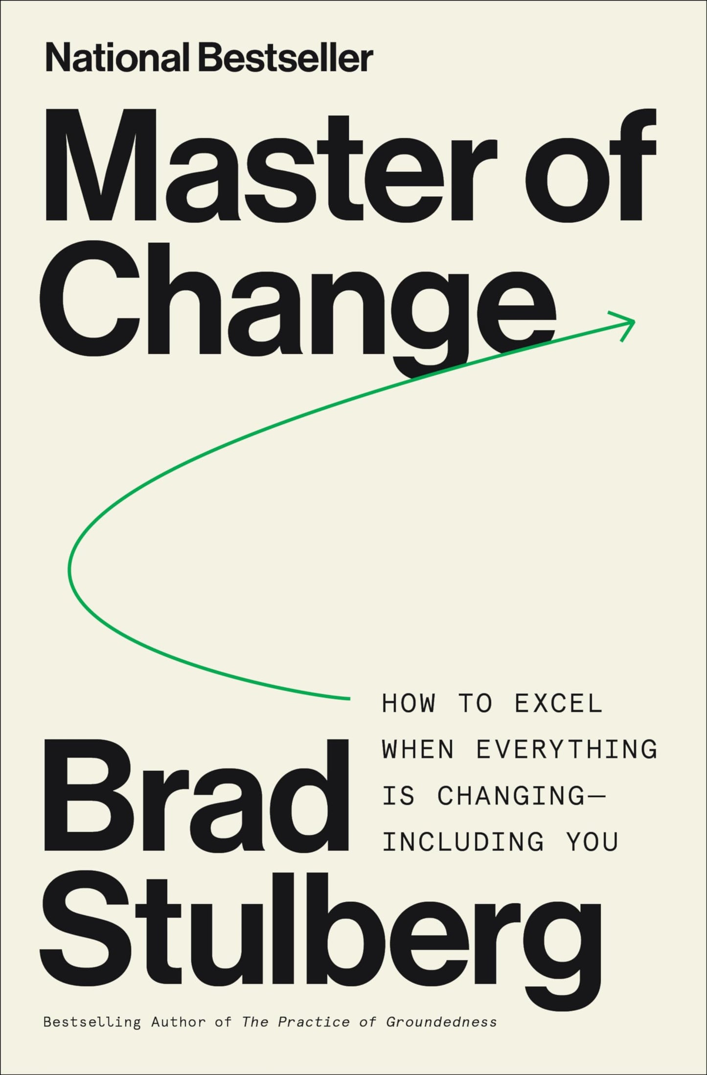 Master of Change: How to Excel When Everything Is Changing -