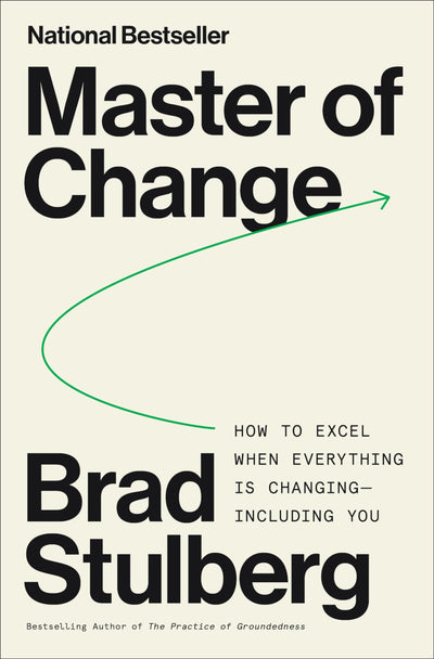 Master of Change: How to Excel When Everything Is Changing -
