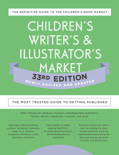 Children's Writer's & Illustrator's Market 33rd Edition: The Most Trusted Guide to Getting Published
