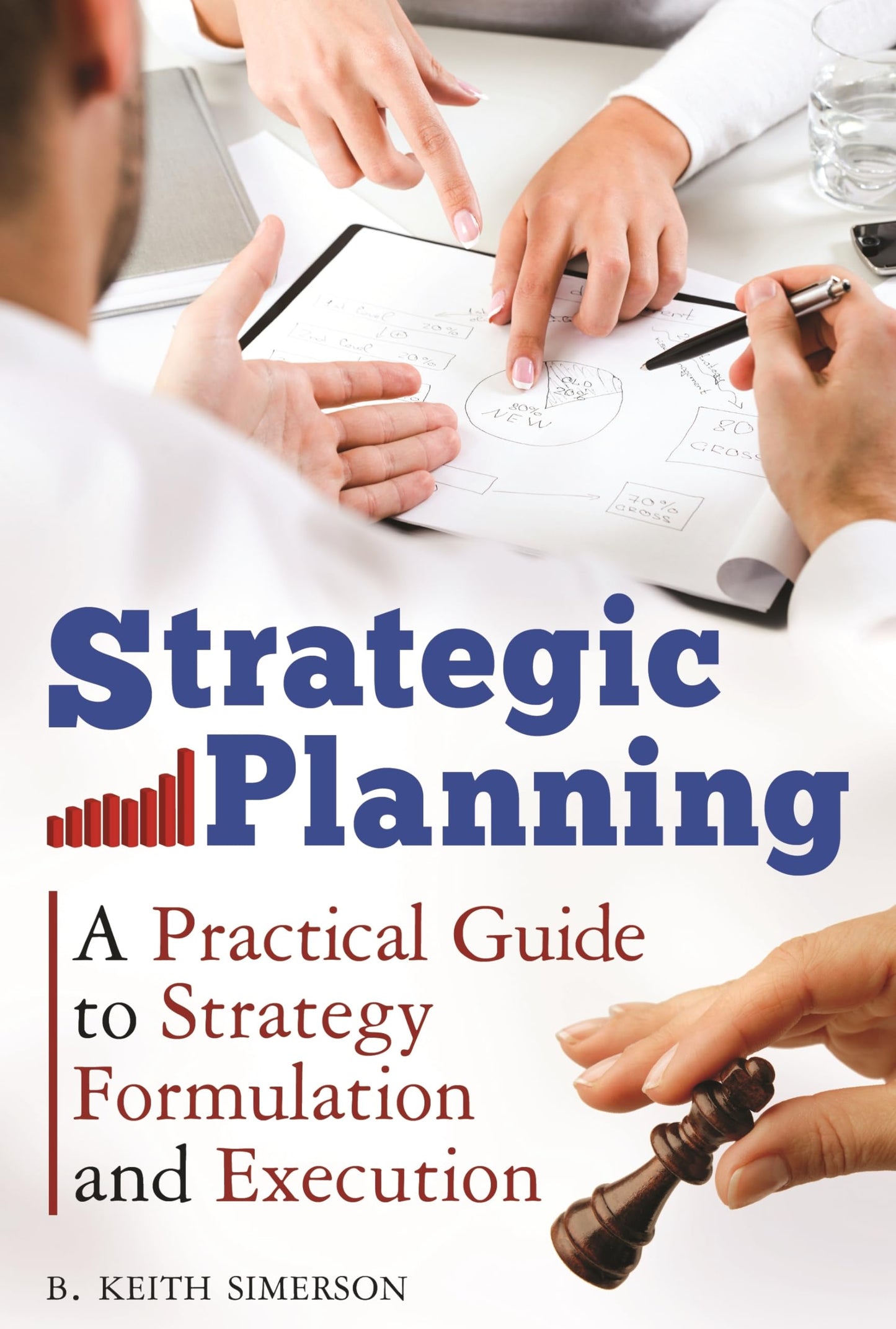 Strategic Planning: A Practical Guide to Strategy Formulation and Execution