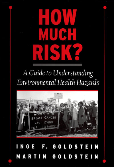 How Much Risk?: A Guide to Understanding Environmental Health Hazards