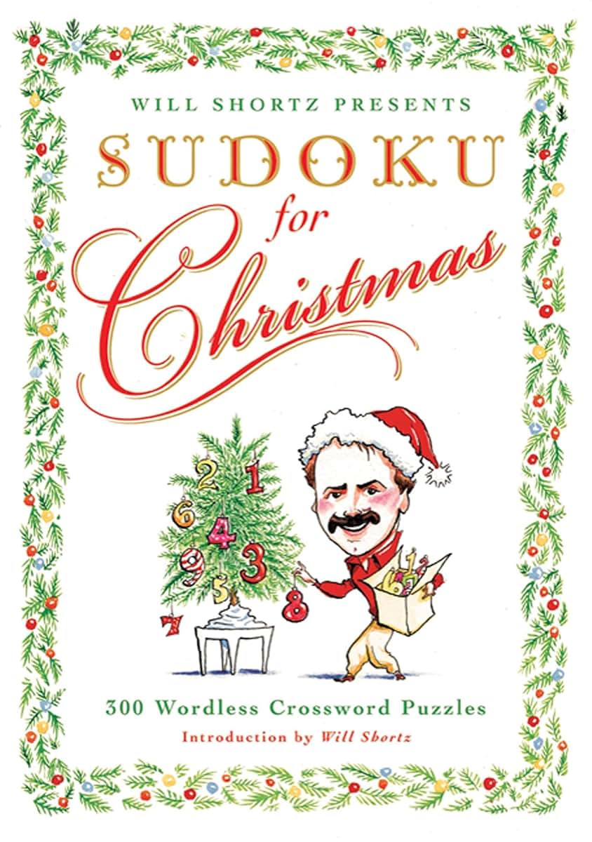 Will Shortz Presents Sudoku for Christmas: 300 Easy to Hard Puzzles