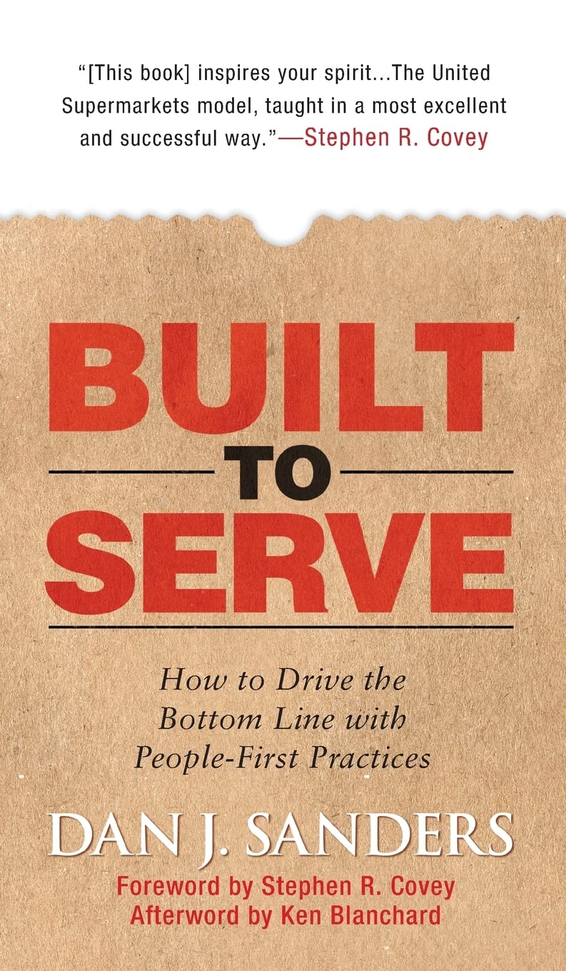 Built to Serve: How to Drive the Bottom Line with People-First Practices