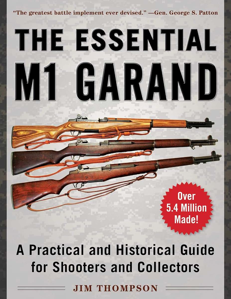 Essential M1 Garand: A Practical and Historical Guide for Shooters and Collectors