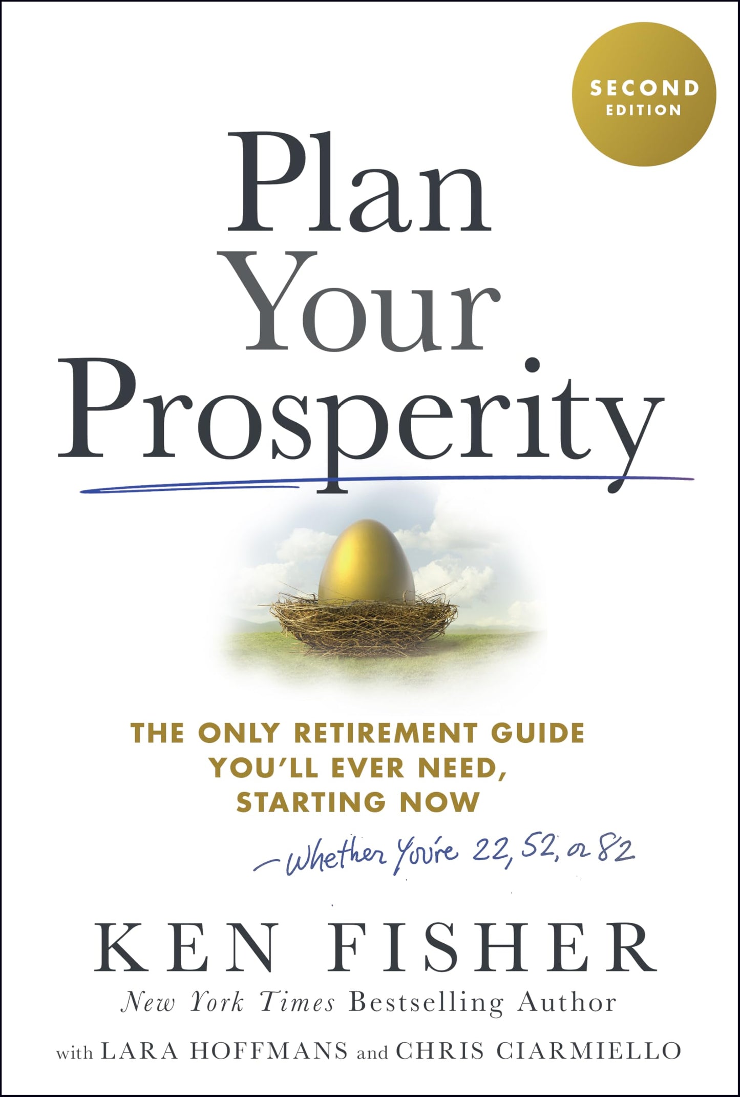 Plan Your Prosperity: The Only Retirement Guide You'll Ever Need, Starting Now-Whether You're 22, 52 or 82