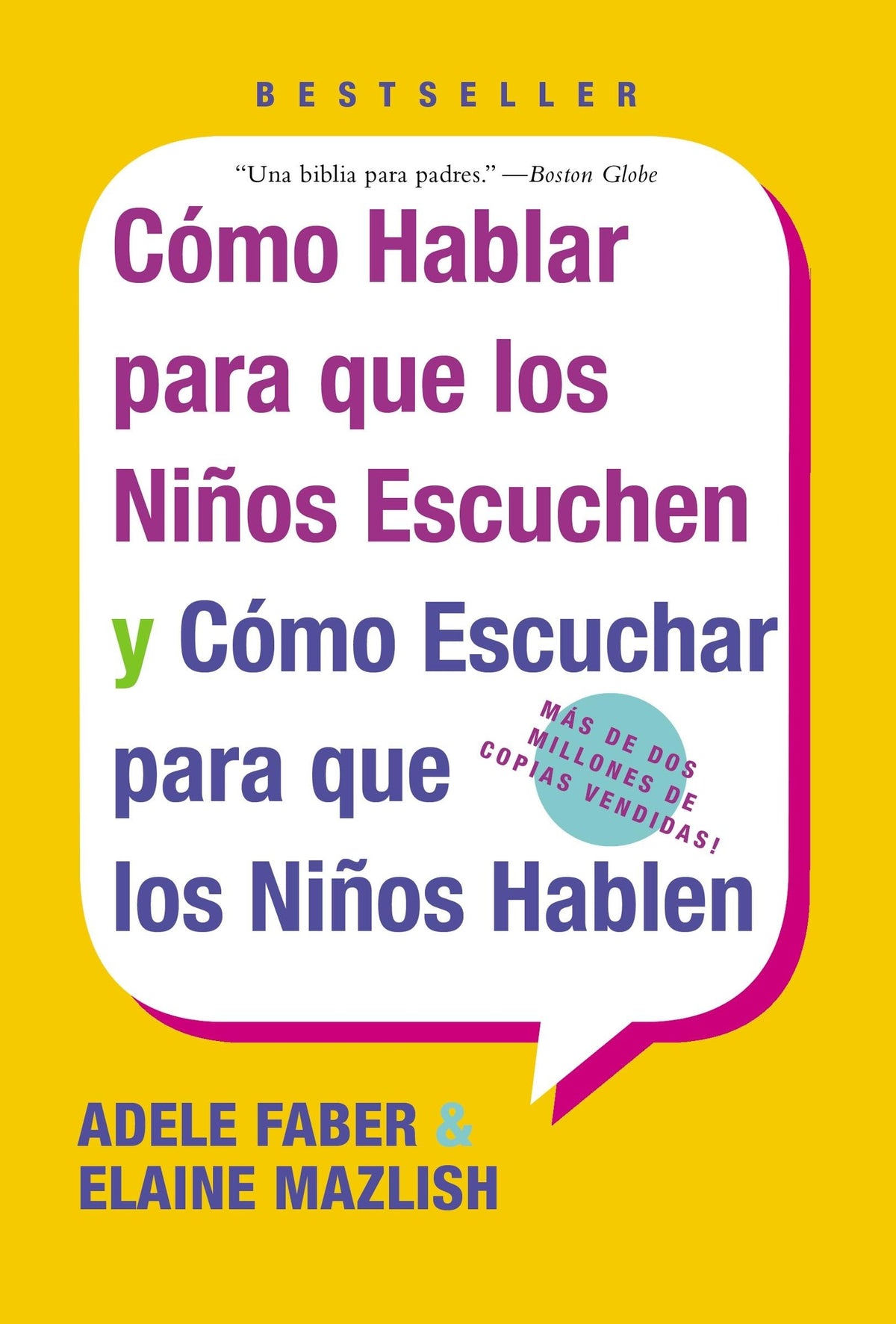 Como Hablar para que los Ninos Escuchen y Como Escuchar para que los Ninos Hablen