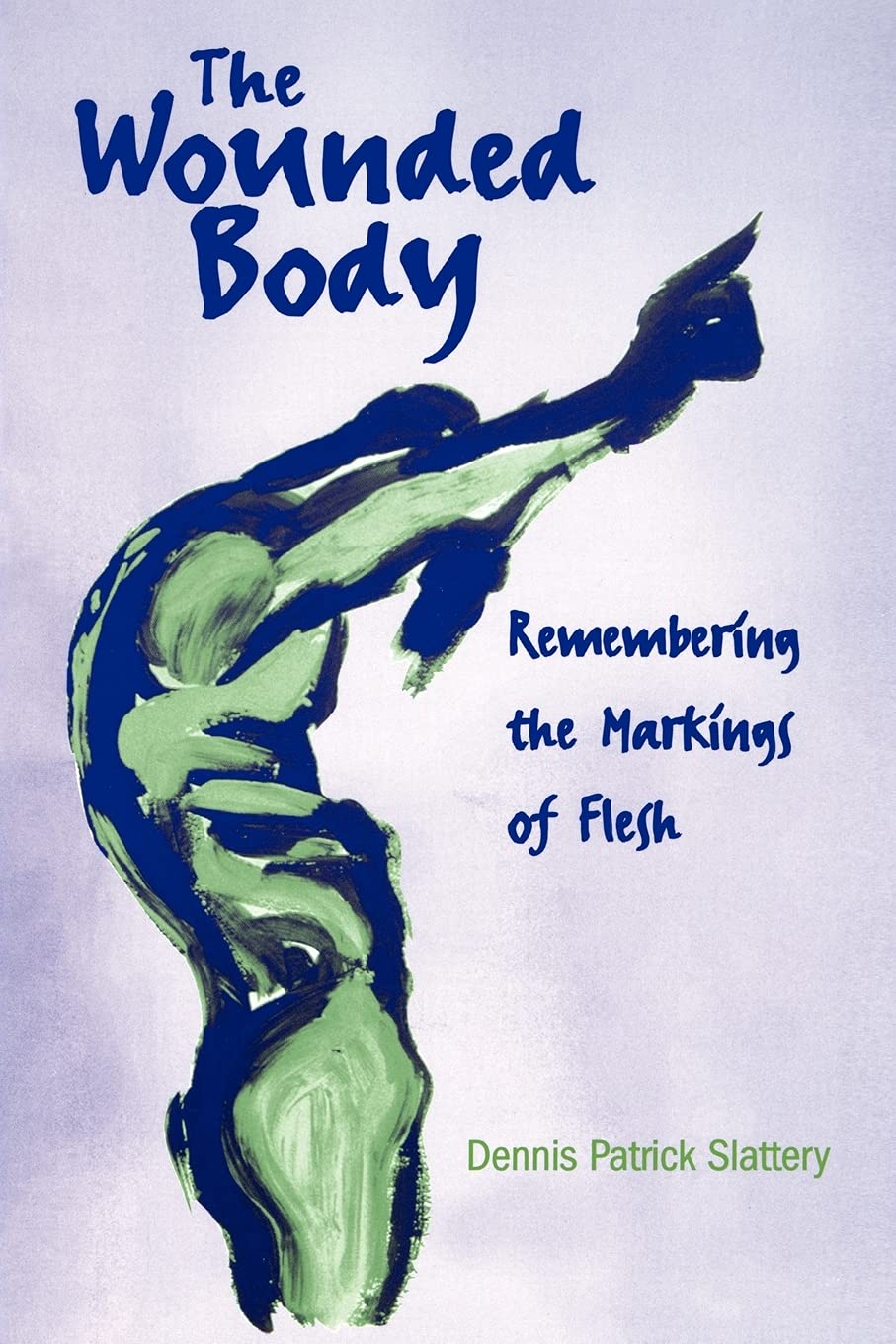 The Wounded Body: Remembering the Markings of Flesh (Suny Se