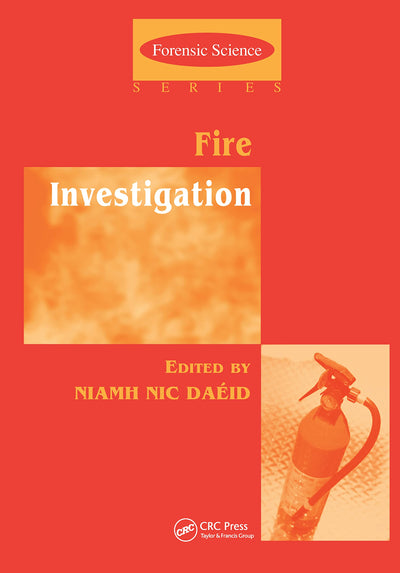 Fire Investigation (International Forensic Science and Inves