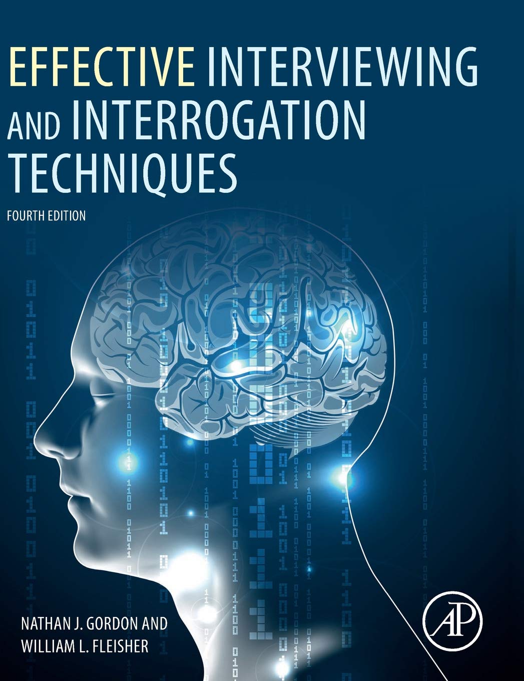 Effective Interviewing and Interrogation Techniques by Gordo