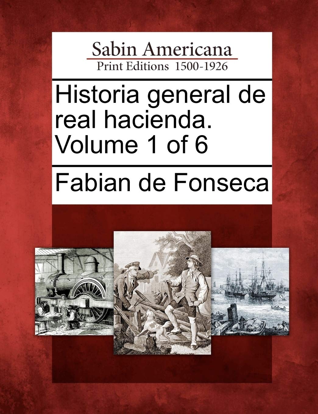Historia general de real hacienda. Volume 1 of 6 (Spanish Edition)