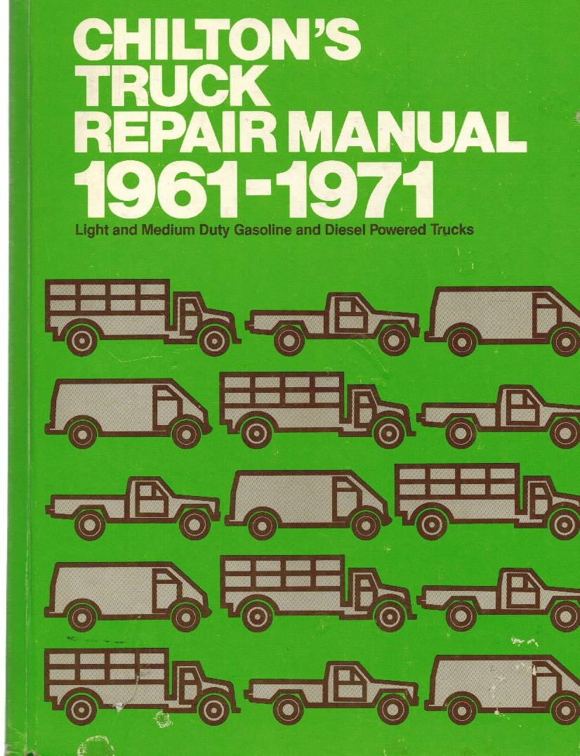 Chilton's Truck Repair Manual 1961-1971: Light and Medium Du