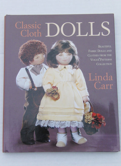 Classic Cloth Dolls: Beautiful Fabric Dolls and Clothes from the Vogue Patterns Collection