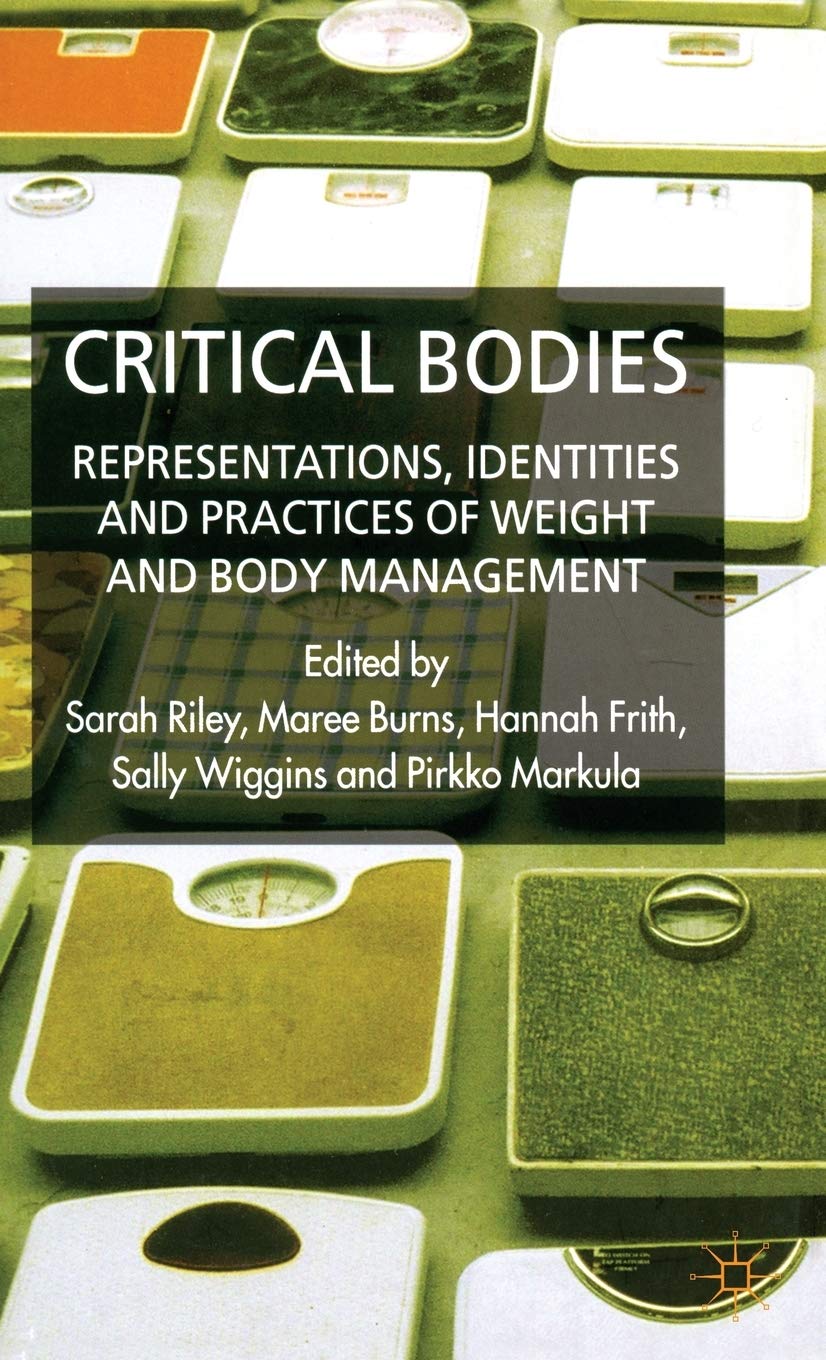Critical Bodies: Representations, Identities and Practices of Weight and Body Management