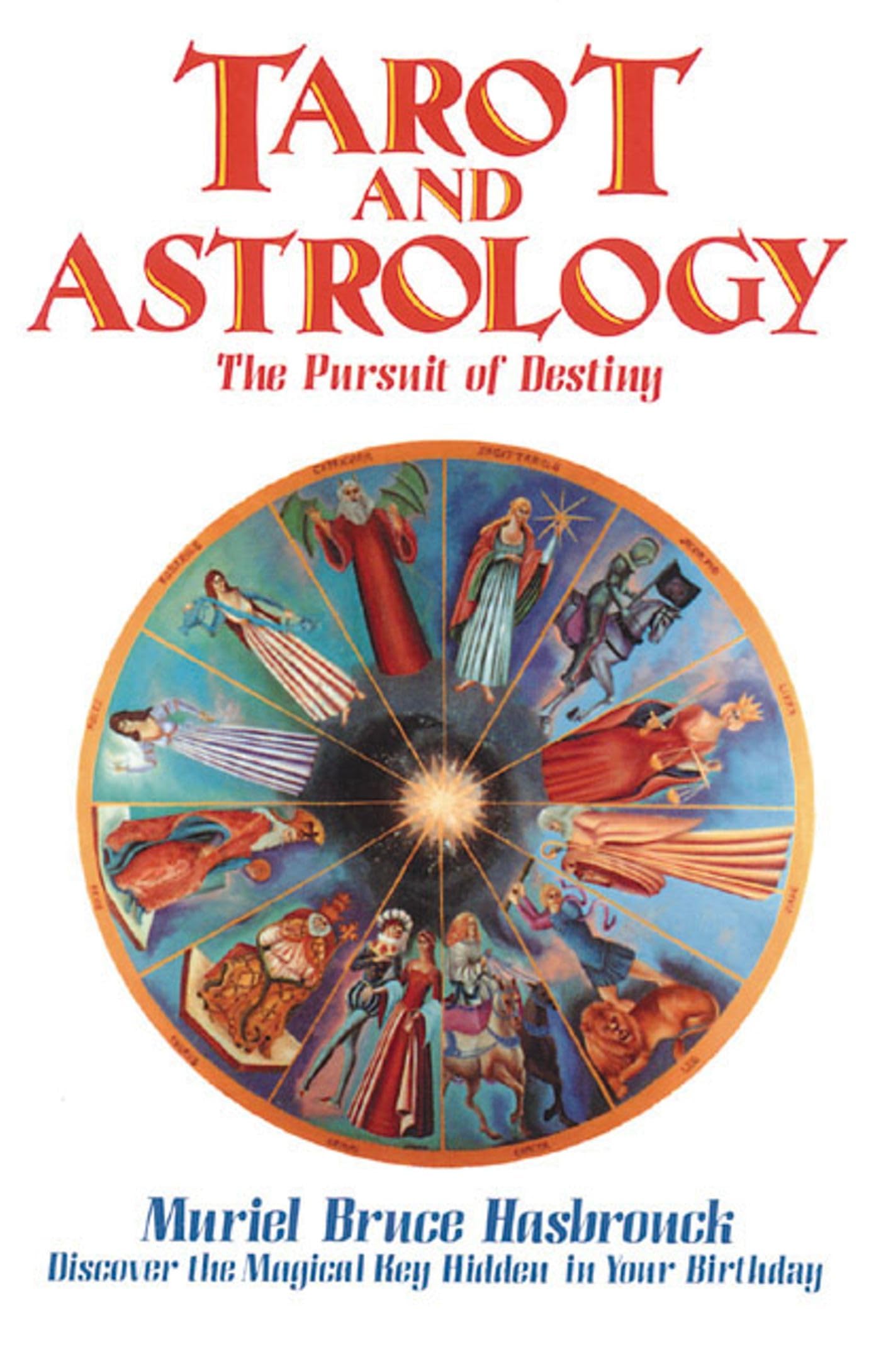 Tarot and Astrology: The Pursuit of Destiny by Hasbrouck, Mu