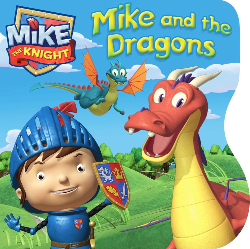 Mike and the Dragons (Mike the Knight) by McDoogle, Farrah