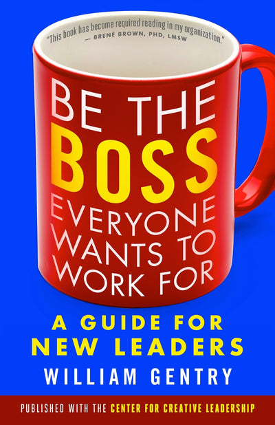 Be the Boss Everyone Wants to Work For: A Guide for New Lead