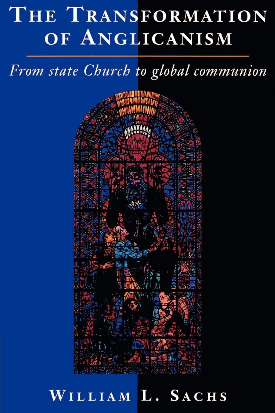The Transformation of Anglicanism: From State Church to Global Communion
