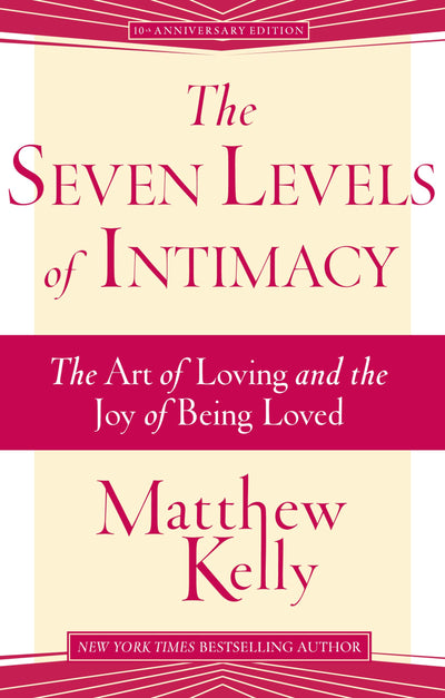 The Seven Levels of Intimacy: The Art of Loving and the Joy