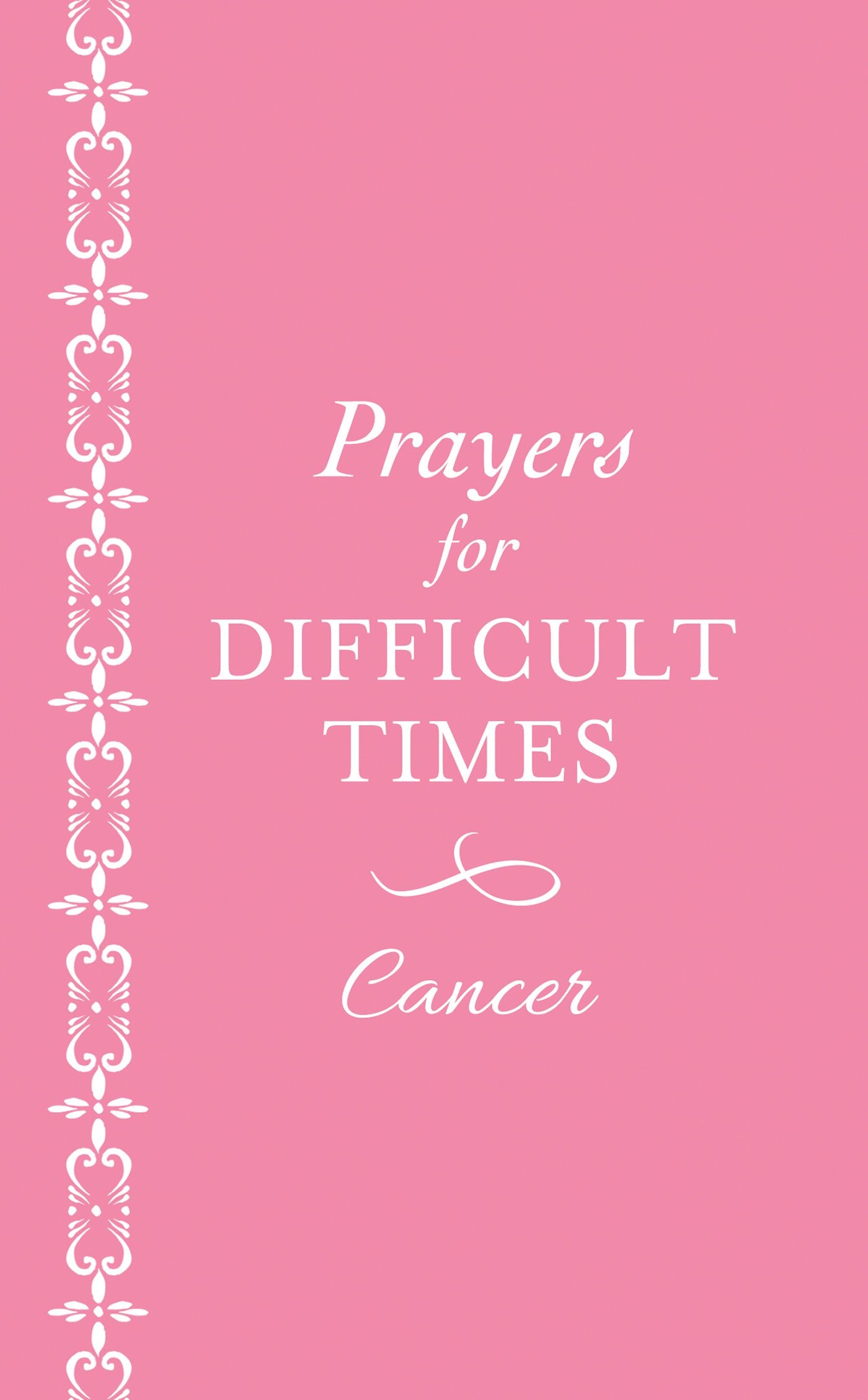 Prayers for Difficult Times: Cancer (Pink)