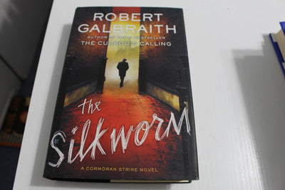 The Silkworm (A Cormoran Strike Novel, 2) by Robert Galbraith