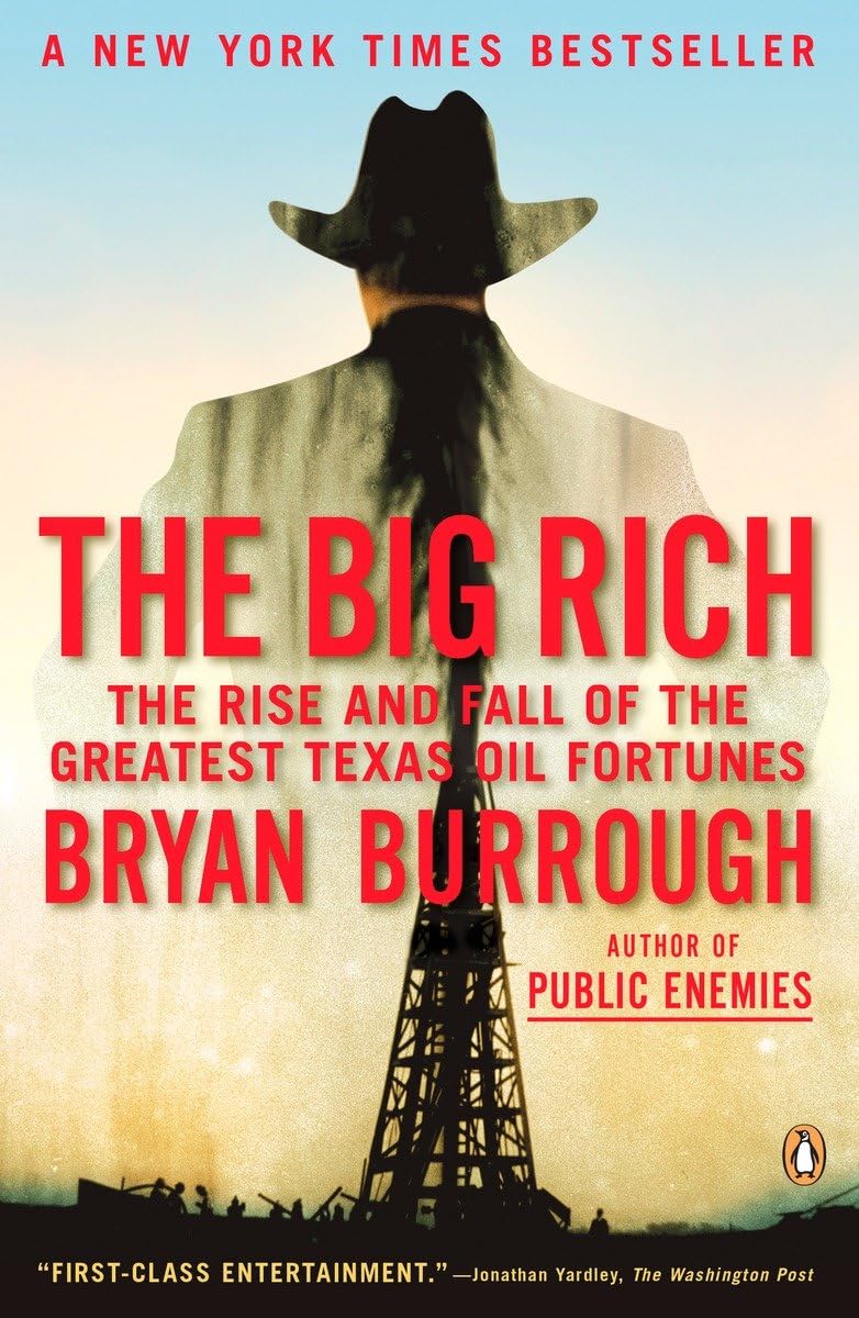 The Big Rich: The Rise and Fall of the Greatest Texas Oil Fo