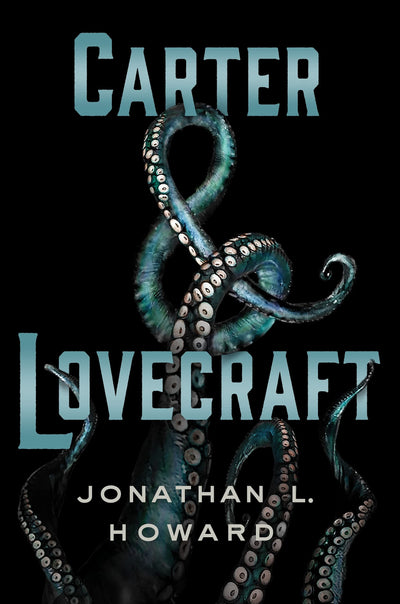 Carter & Lovecraft: A Novel (Carter & Lovecraft, 1)