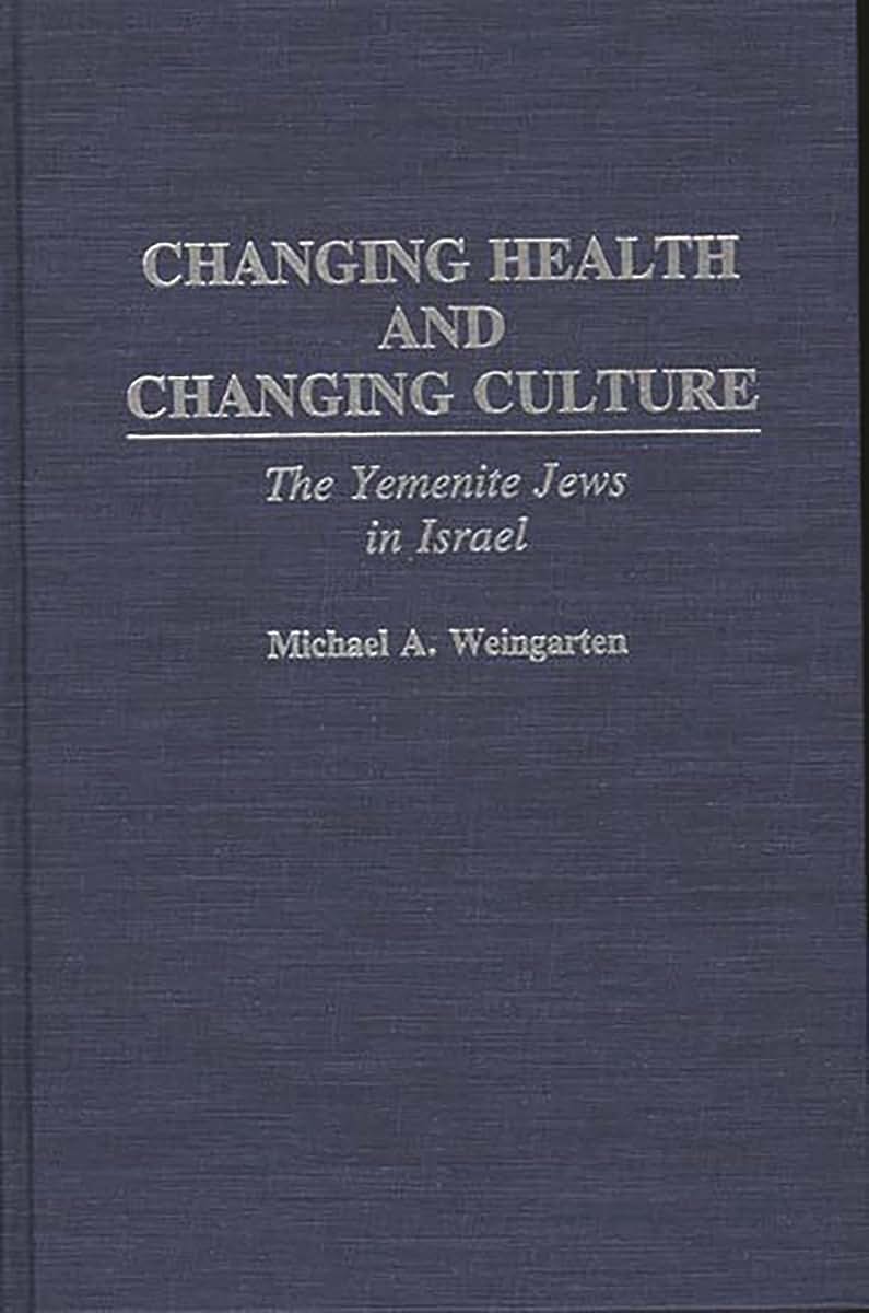 Changing Health and Changing Culture: The Yemenite Jews in Israel