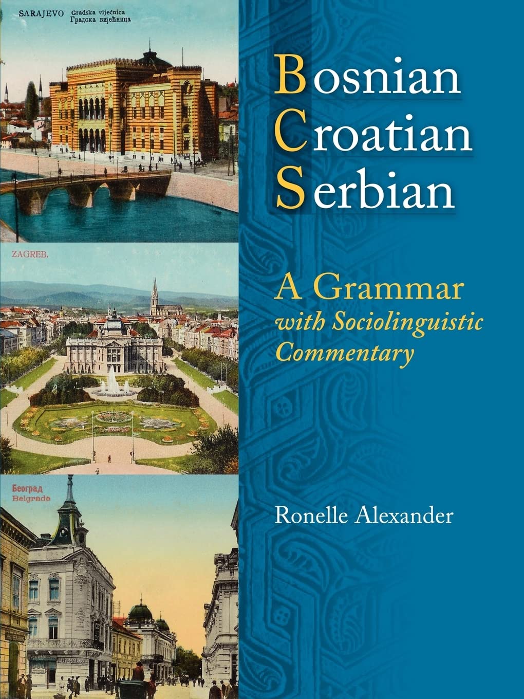Bosnian, Croatian, Serbian, a Grammar: With Sociolinguistic