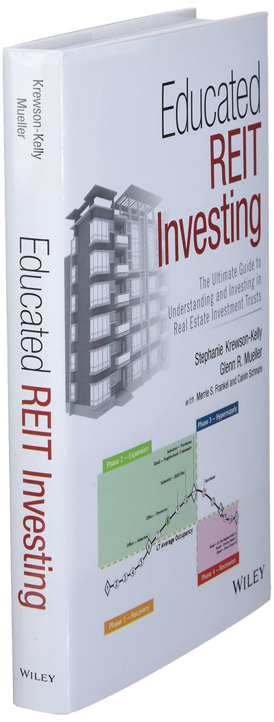 Educated REIT Investing: The Ultimate Guide to Understanding and Investing in Real Estate Investment Trusts