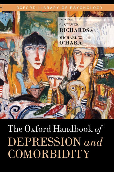 The Oxford Handbook of Depression and Comorbidity (Oxford Library of Psychology)