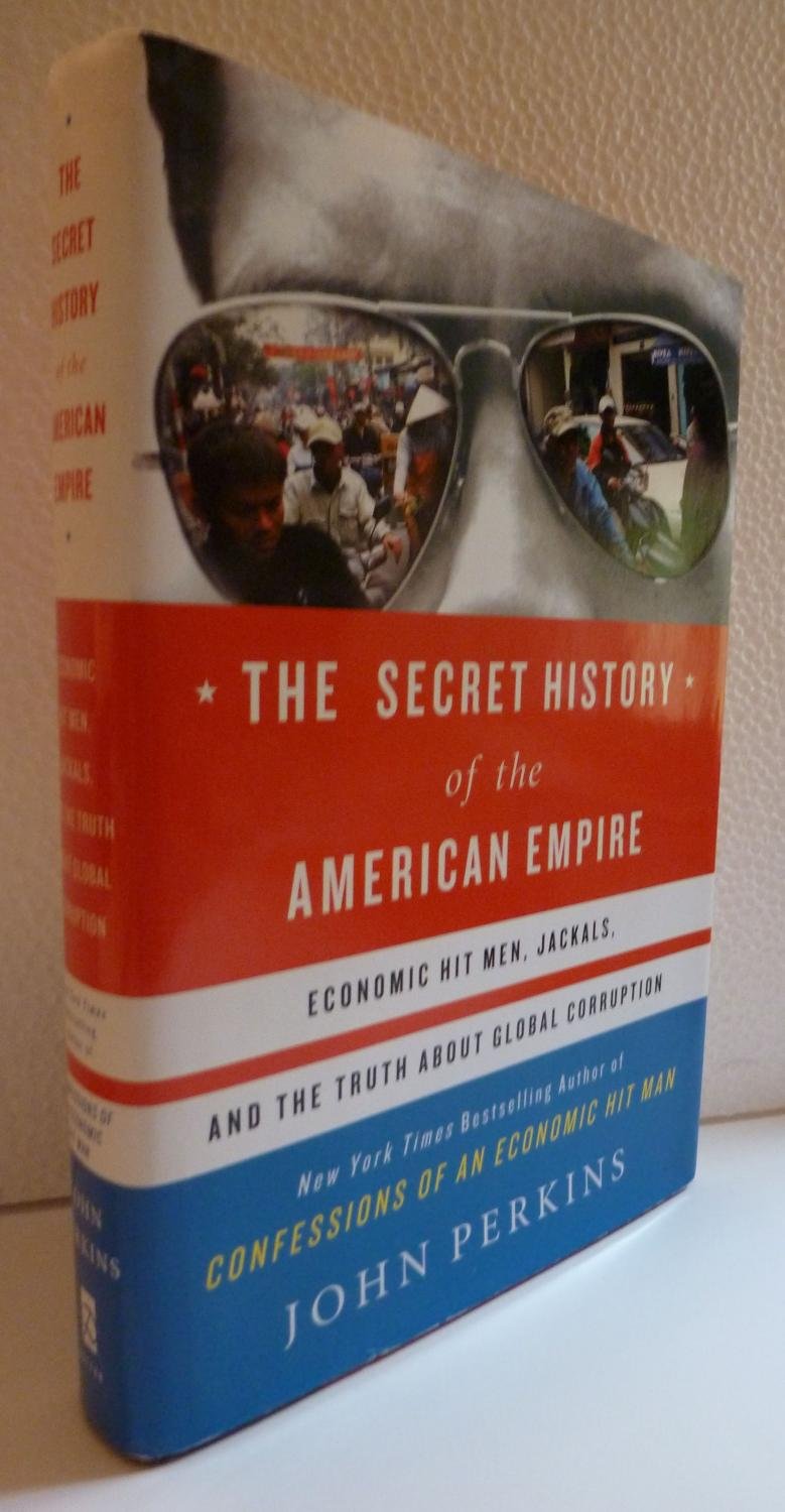 The Secret History of the American Empire: Economic Hit Men,