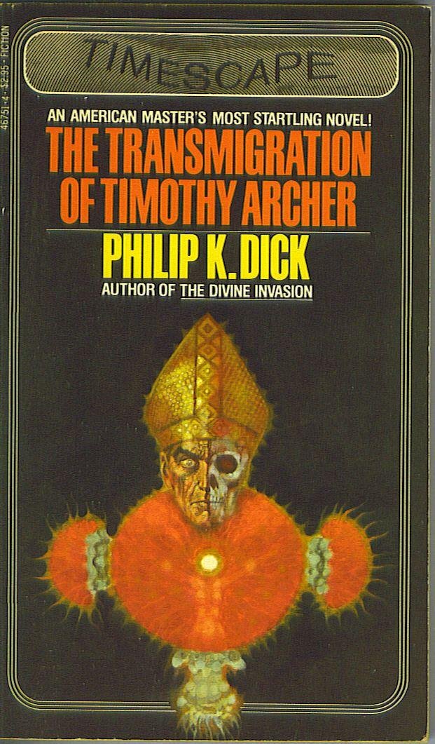 The Transmigration of Timothy Archer by Philip K. Dick