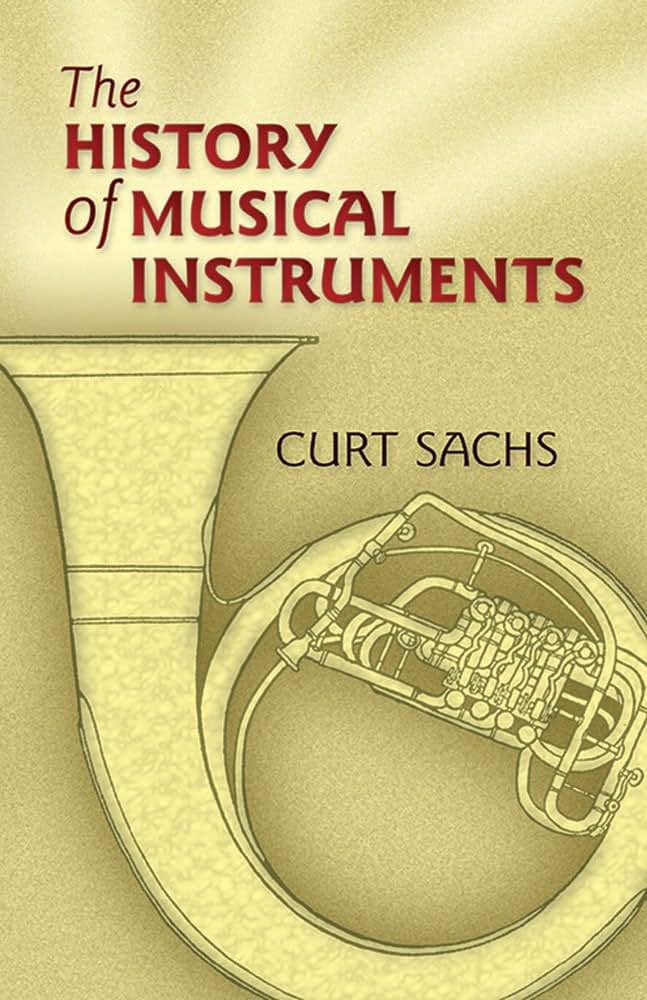 The History of Musical Instruments (Dover Books On Music: Instruments)