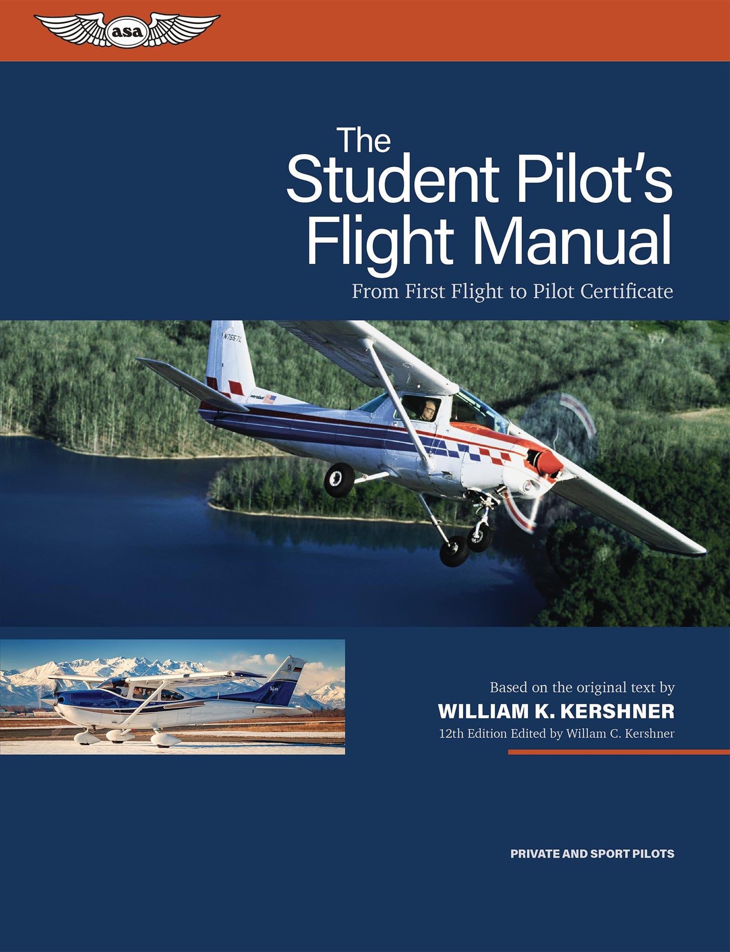 The Student Pilot's Flight Manual: From First Flight to Pilot Certificate (Kershner Flight Manual Series)