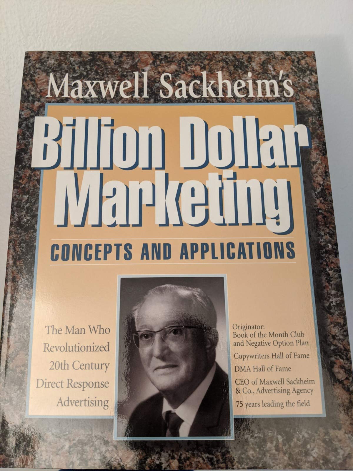 Maxwell Sackheim's Billion Dollar Marketing: Concepts and Ap