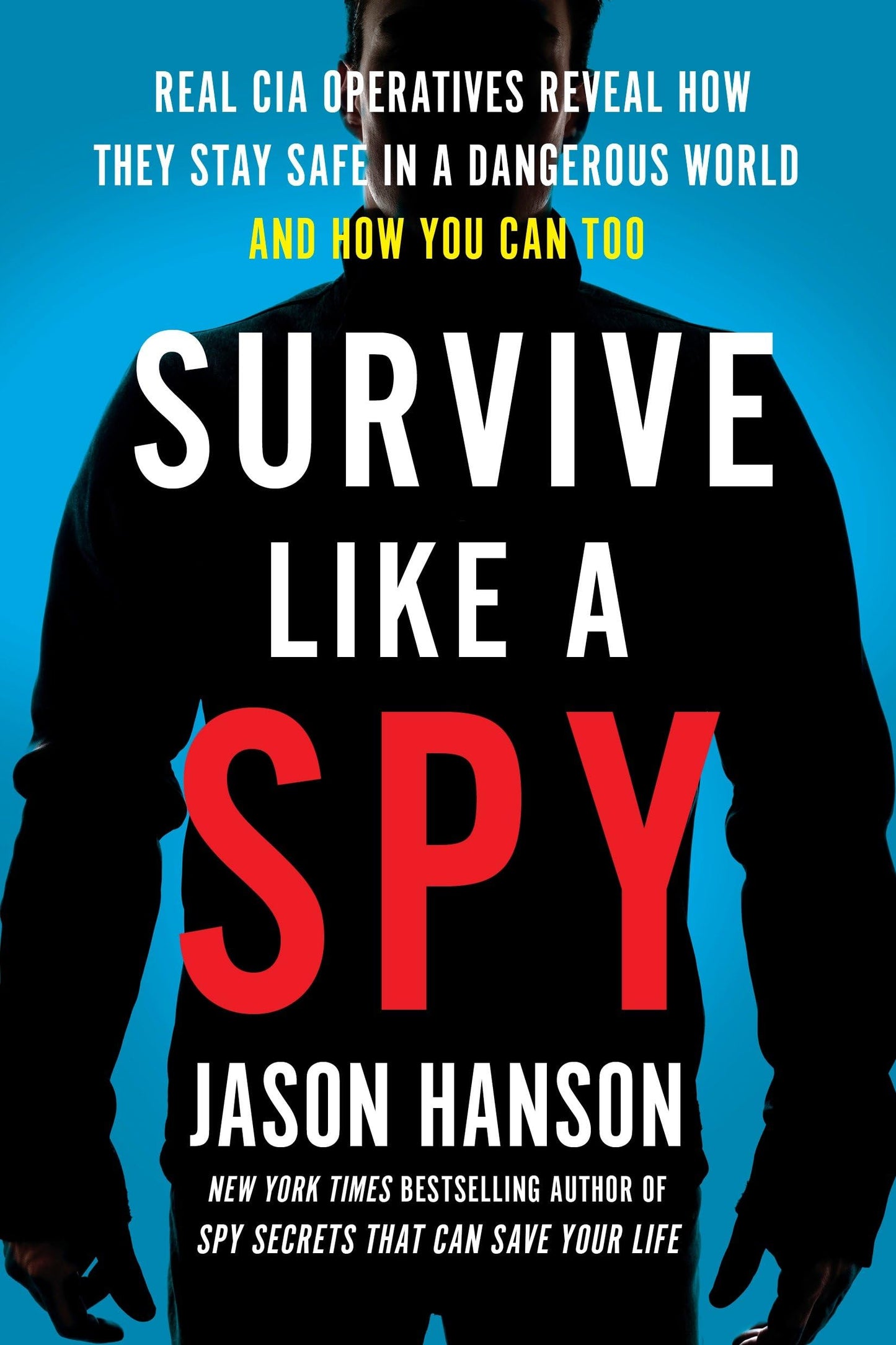 Survive Like a Spy: Real CIA Operatives Reveal How They Stay
