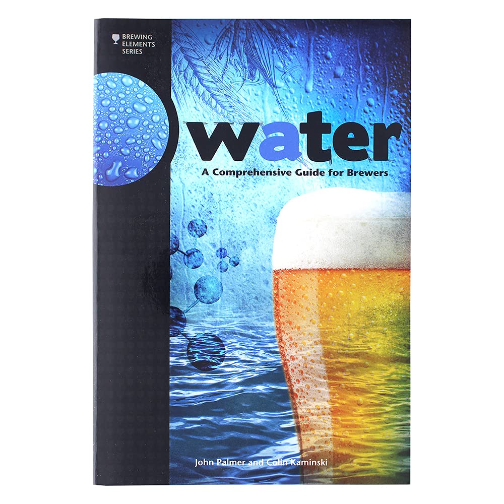 Water: A Comprehensive Guide for Brewers (Brewing Elements)
