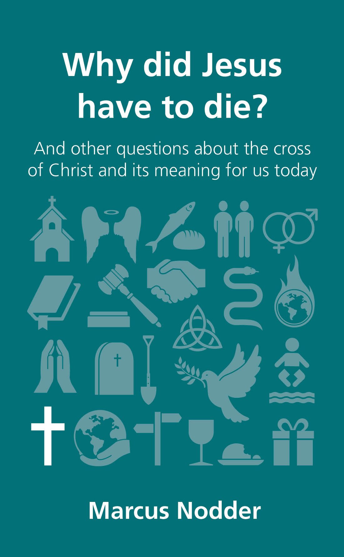Why did Jesus have to die? (Questions Christians Ask)