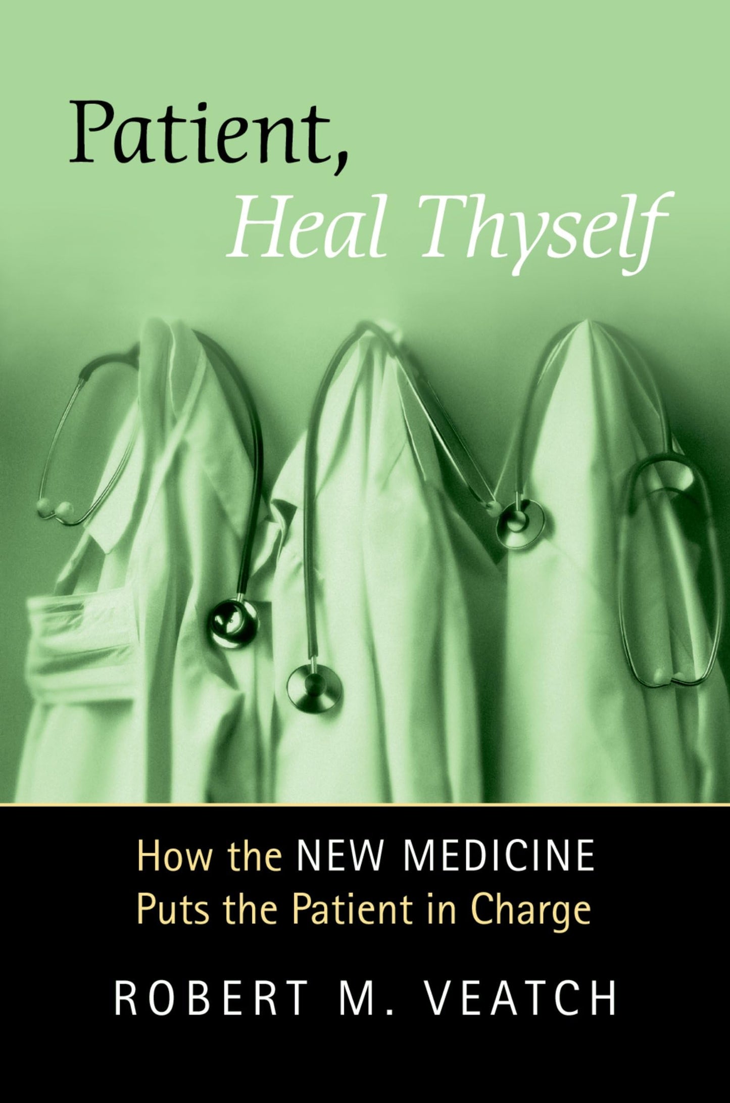 Patient, Heal Thyself: How the "New Medicine" Puts the Patient in Charge