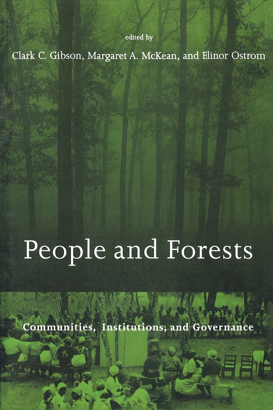 People and Forests: Communities, Institutions, and Governance (Politics, Science, and the Environment)