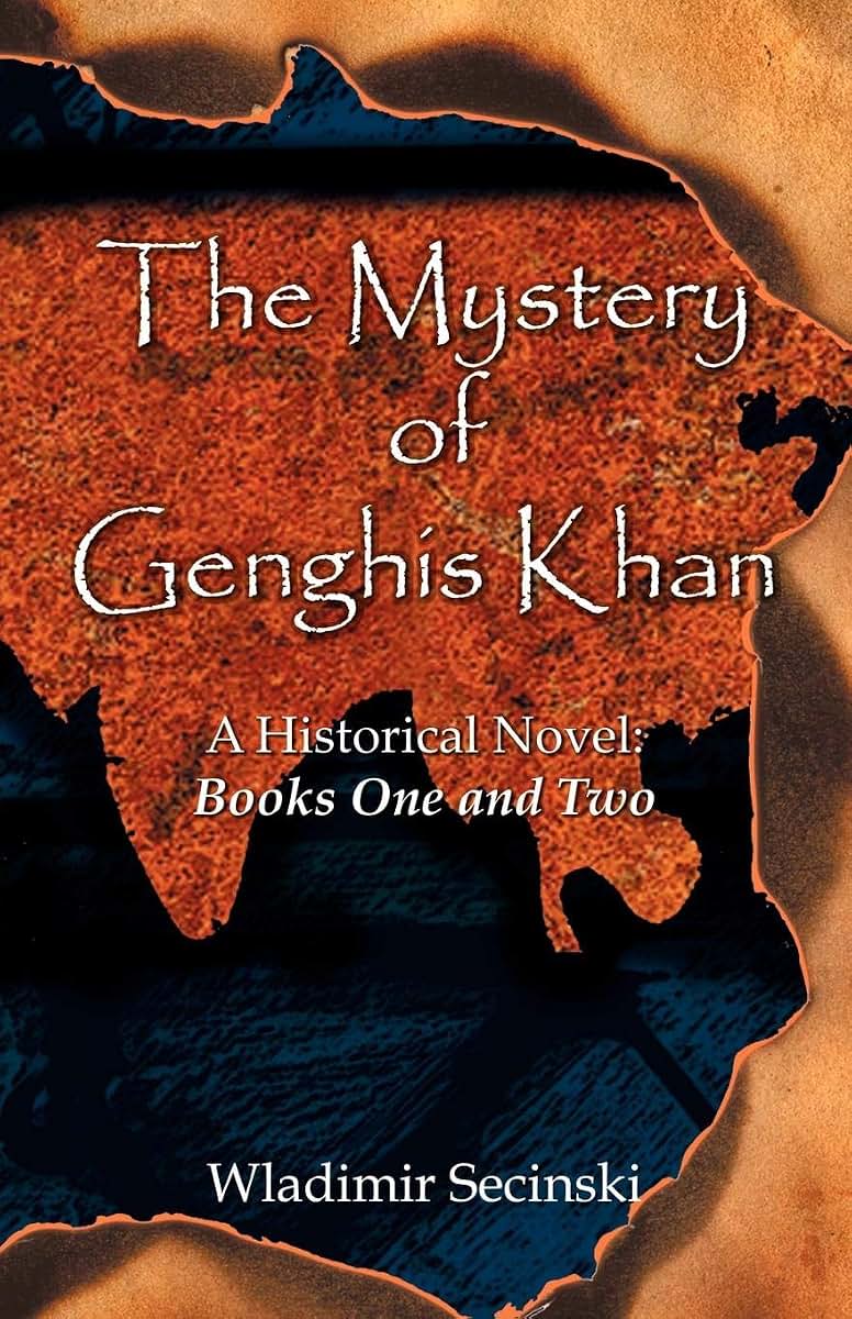 The Mystery of Genghis Khan: A Historical Novel, Books One and Two