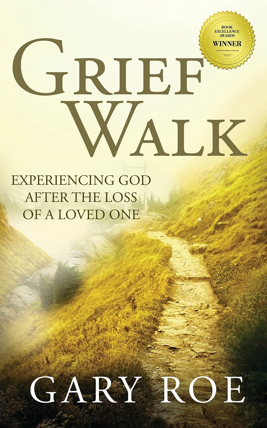 Grief Walk: Experiencing God After the Loss of a Loved One (God and Grief)