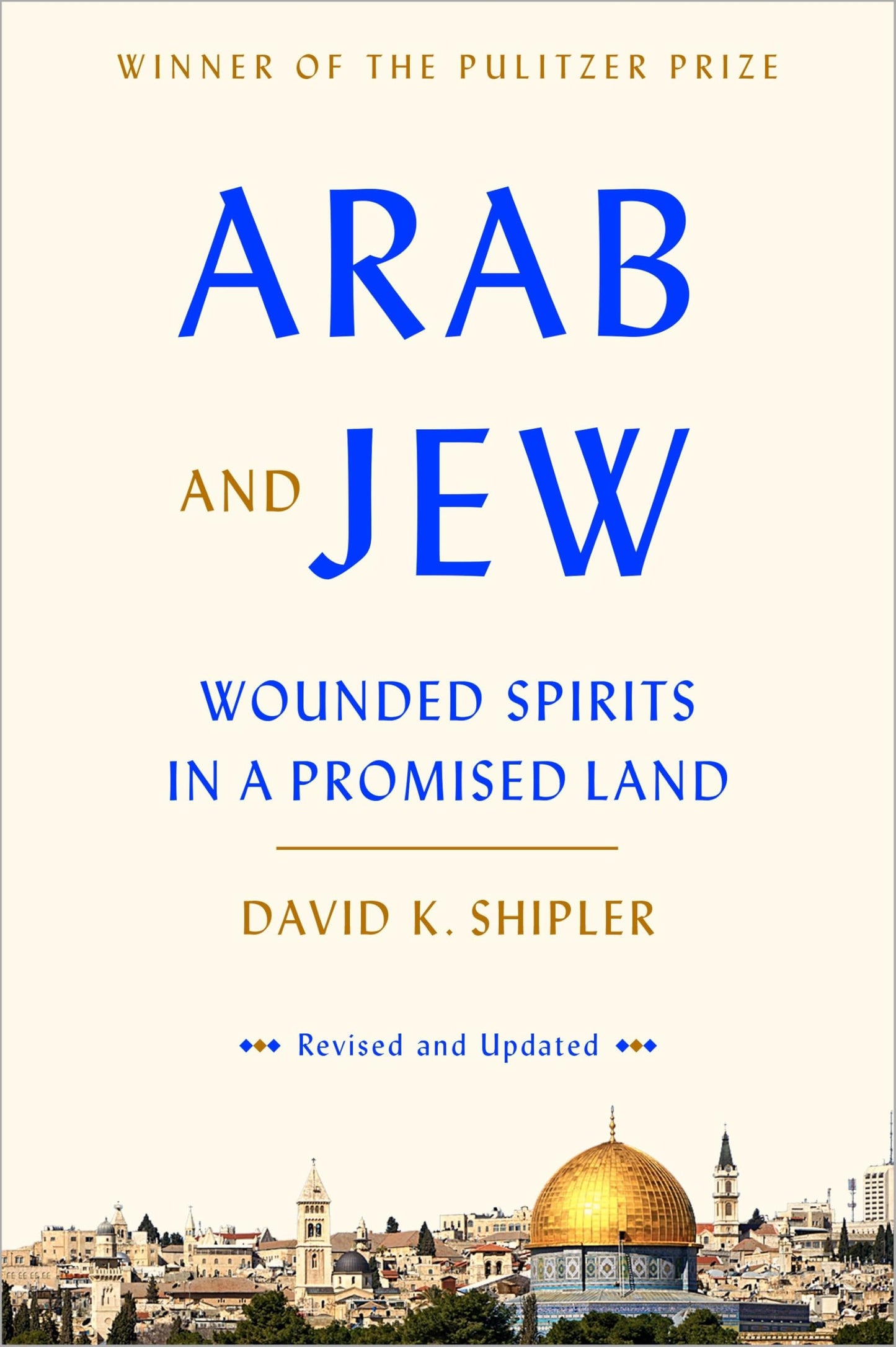Arab and Jew: Wounded Spirits in a Promised Land by Shipler,